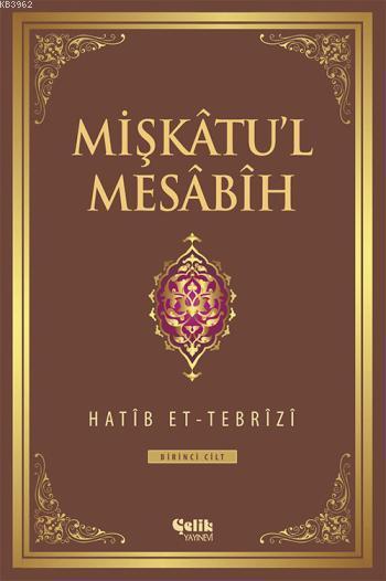 Mişkâtu'l Mesâbîh 1. Cilt