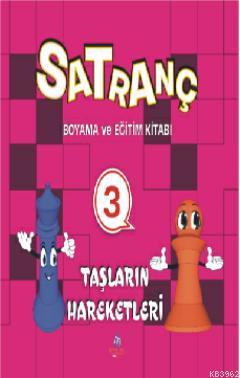 Satranç Boyama Kitabı 3; Taşların Hareketleri