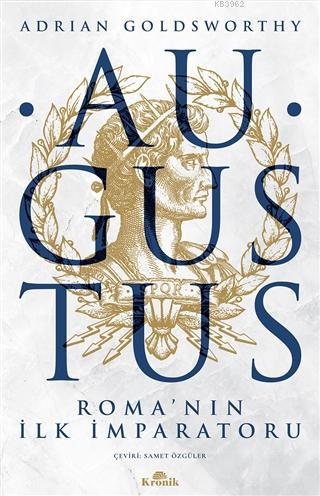 Augustus; Roma'nın İlk İmparatoru