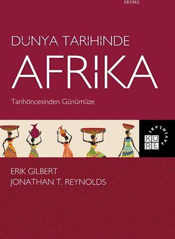 Dünya Tarihinde Afrika; Tarihöncesinden Günümüze
