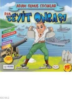 Ben Seyit Onbaşı - Adam Olmuş Çocuklar Serisi 15