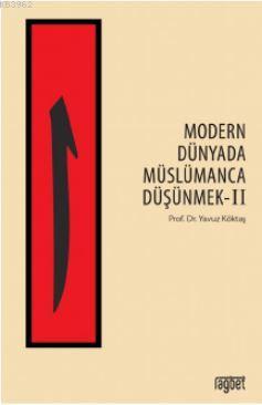 Modern Dünyada Müslümanca Düşünmek - 2