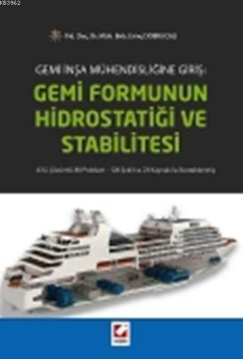 Gemi Formunun Hidrostatiği ve Stabilitesi; 43'ü Çözümlü 80 Problem 126 Şekil ve 23 Kaynak ile Desteklenmiş