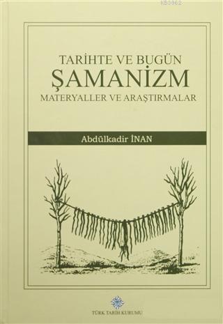 Tarihte ve Bugün Şamanizm Materyaller ve Araştırmalar