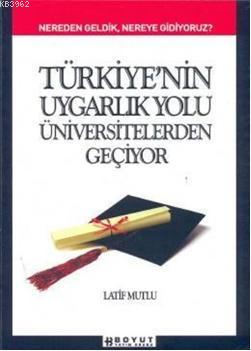 Türkiye'nin Uygarlık Yolu Üniversitelerden Geçiyor; Nereden Geldik, Nereye Gidiyoruz