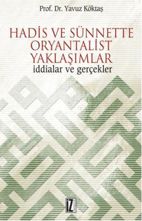 Hadis ve Sünnette Oryantalist Yaklaşımlar; İddialar ve Gerçekler