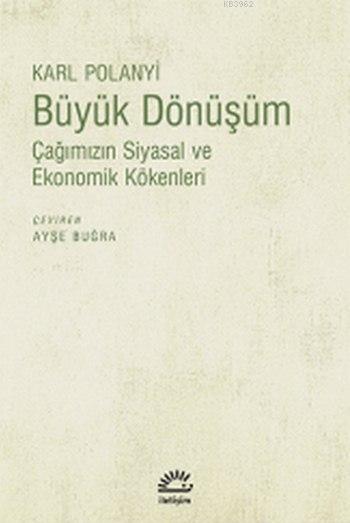 Büyük Dönüşüm; Çağımızın Siyasal ve Ekonomik Kökenleri