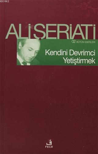 Kendini Devrimci Yetiştirmek; 02 Bütün Eserleri