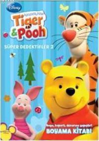 Arkadaşlarım Tiger ve Pooh - Süper Dedektifler 2; Boyama Kitabı