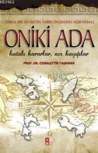 Oniki Ada; Hatalı Kararlar, Acı Kayıplar