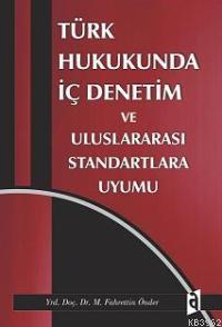 Türk Hukukunda İç Denetim ve Uluslararası Standartlara Uyumu