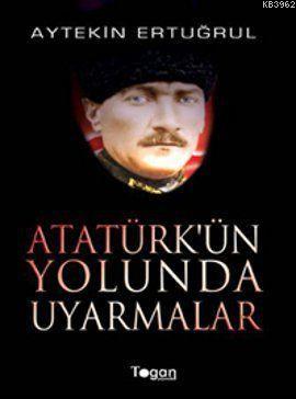 Atatürk'ün Yolunda Uyarmalar