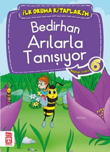 Bedirhan Arılarla Tanışıyor; İlk Okuma Kitaplarım, 6+ Yaş