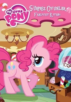 My Little Pony Sürpriz Oyunlar Faaliyet Kitabı; Aktivite Kitapları, 6+ Yaş