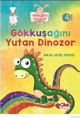 Gökkuşağını Yutan Dinozor  (Miniklere Öyküler)