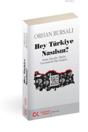 Hey Türkiye Nasılsın?; Sayılar, Rakamlar, Olgular, Yorumlarla Bir Ülke Fotoğrafı