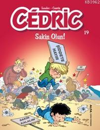 Cedric 19; Sakin Olun!