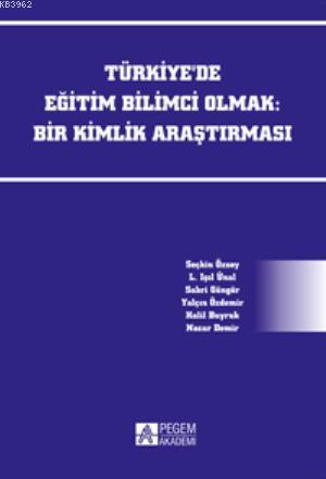 Türkiye'de Eğitim Bilimci Olmak: Bir Kimlik Araştırması