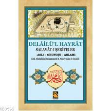 Delâilü'l Hayrât; Salavât-ı Şerifeler (Aslı - Okunuşu - Anlamı)