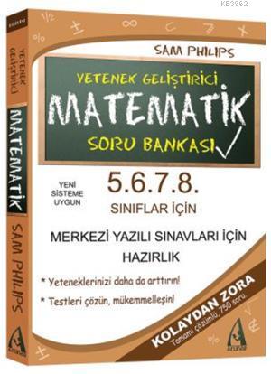 Yetenek Geliştirici Matematik Soru Bankası; 5.6.7.8 Sınıflar İçin