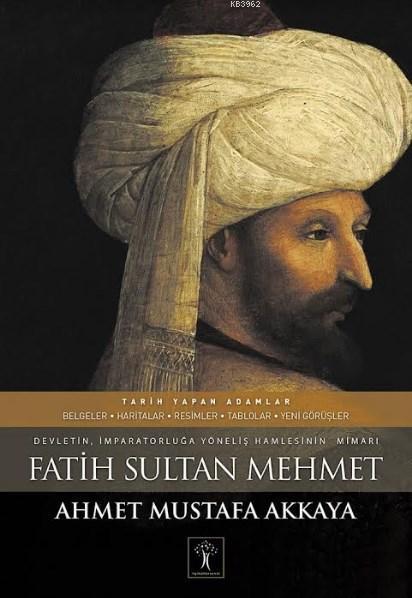 Fatih Sultan Mehmet (Ciltli); Devletin İmparatorluğa Yöneliş Hamlesinin Mimarı (Hafif Hasarlı)