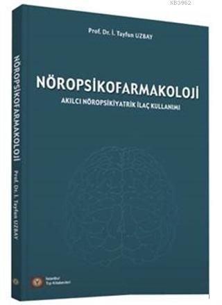 Nöropsikofarmakoloji; Akılcı Nöropsikiyatrik İlaç Kullanımı