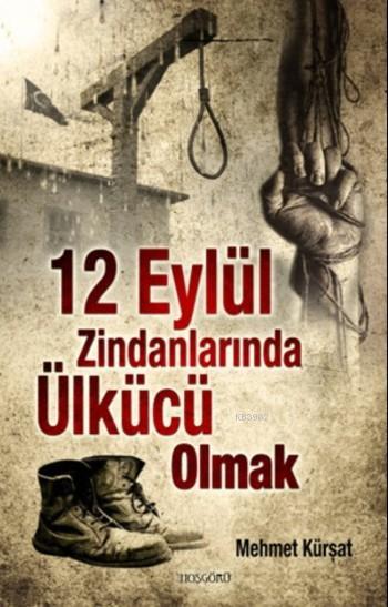 12 Eylül Zindanlarında Ülkücü Olmak