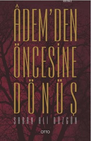 Âdem'den Öncesine Dönüş