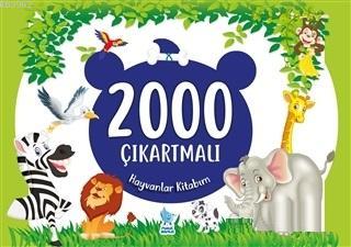2000 Çıkartmalı Hayvanlar Kitabım (İlkokul 1-4. Sınıflar)