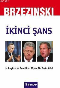 İkinci Şans; Üç Başkan ve Amerikan Süper Gücünün Krizi