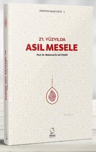 21. Yüzyılda Asıl Mesele