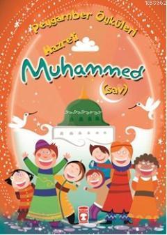 Hazreti Muhammed (8 +Yaş); Peygamber Öyküleri Dizisi