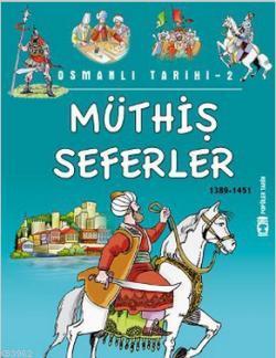 Müthiş Seferler; Osmanlı Tarihi, 9+ Yaş