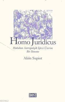 Homo Juridicus Hukukun Antropolojik İşlevi Üzerine