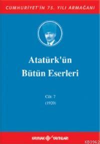 Atatürk'ün Bütün Eserleri (Cilt 7); (1920)