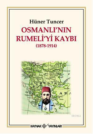 Osmanlı'nın Rumeli'yi Kaybı; (1878-1914)