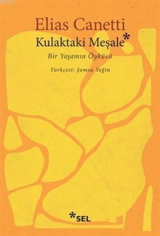 Kulaktaki Meşale; Bir Yaşamın Öyküsü