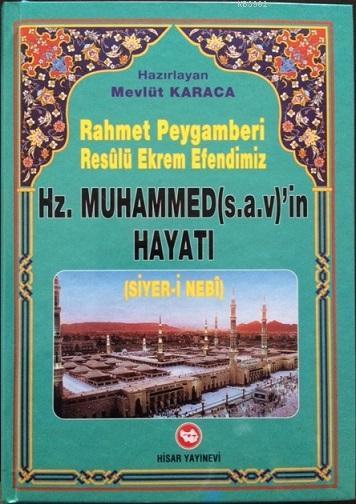 Rahmet Peygamberi Resûlü Ekrem Efendimiz Hz. Muhammed(s.a.v)'in Hayatı; (Siyer-i Nebi)