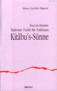 Kitab-us Sünne; Kur'an Sünnet İlişkisine Farklı Bir Yaklaşım