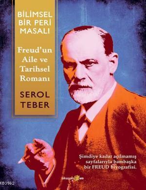 Bilimsel Bir Peri Masalı; Freud'un Aile ve Tarihsel Romanı