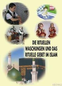 Dıe Rıtüllen Waschungen Und Das Rıtuelle Gebet Im Islam