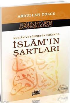 Kur'an ve Sünnet'in Işığında İslam'ın Şartları