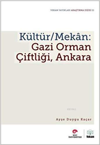 Kültür / Mekan - Gazi Orman Çiftliği, Ankara