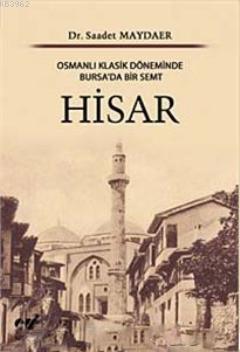 Hisar; Osmanlı Klasik Döneminde Bursa'da Bir Semt