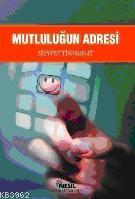 Mutluluğun Adresi