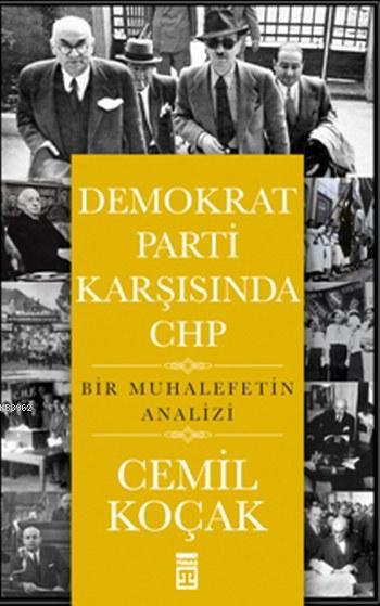 Demokrat Parti Karşısında CHP; Bir Muhalefetin Analizi