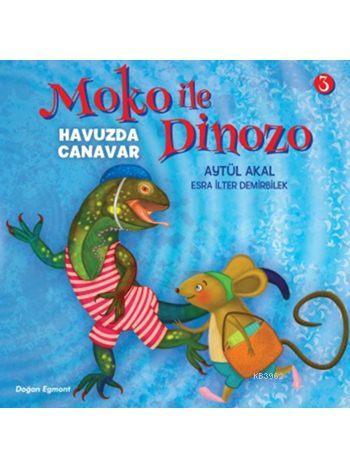 Moko ile Dinozo - 3: Havuzda Canavar (6+ Yaş)
