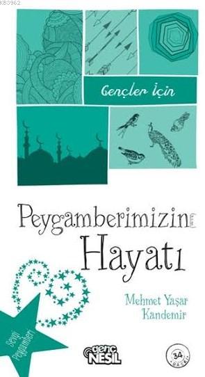 Gençler İçin Peygamberimizin Hayatı