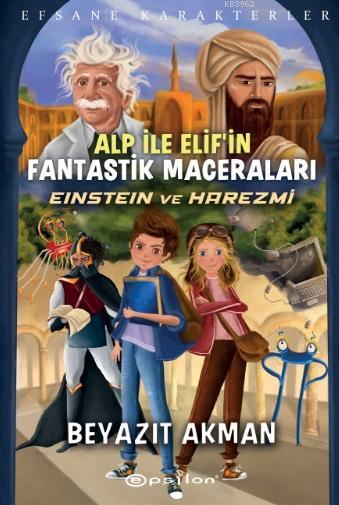 Einstein ve Harezmi; Alp İle Elif'in Fantastik Maceraları