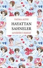 Hayattan Sahneler; Levayih-i Hayat